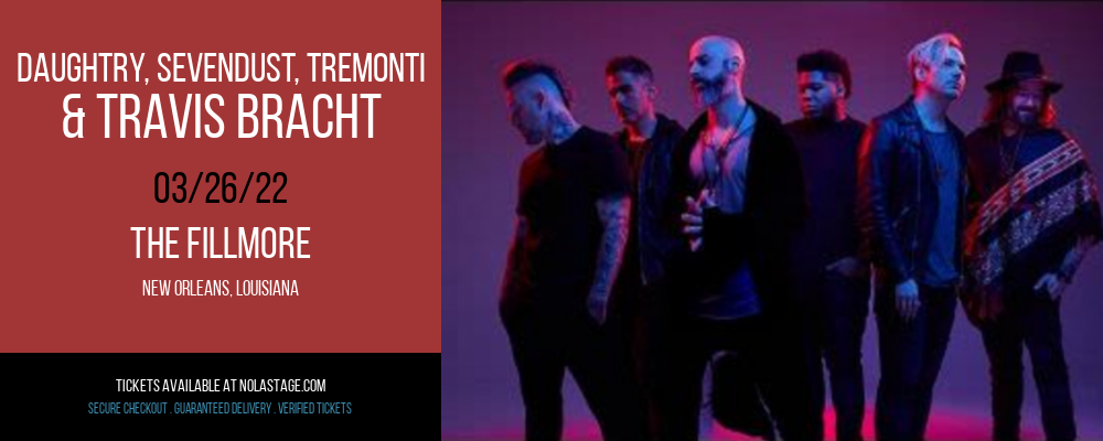 Daughtry, Sevendust, Tremonti & Travis Bracht at The Fillmore tickets Daughtry, Sevendust, Tremonti & Travis Bracht at The Fillmore